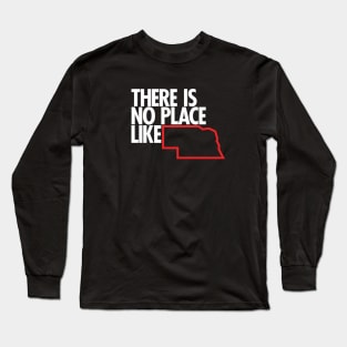 There Is No Place Like Nebraska! Long Sleeve T-Shirt